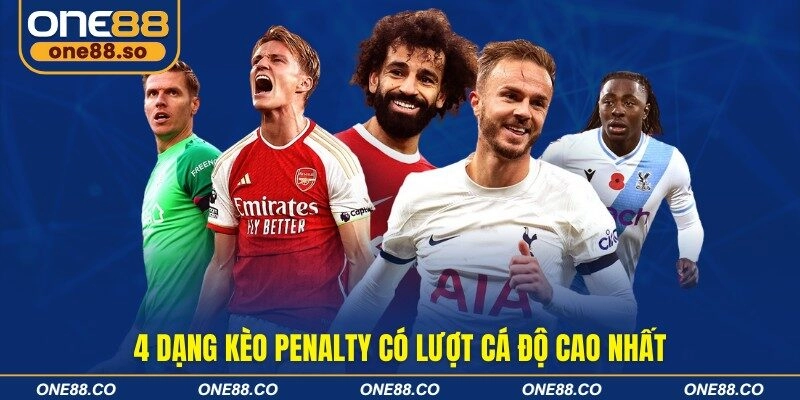 4 dạng kèo Penalty có lượt cá độ cao nhất