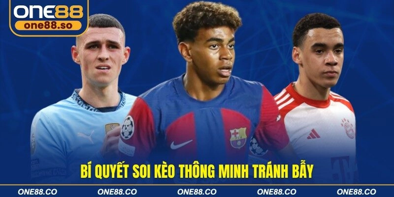 Bí quyết soi kèo thông minh tránh bẫy