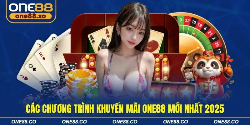 Các chương trình khuyến mãi ONE88 mới nhất 2025