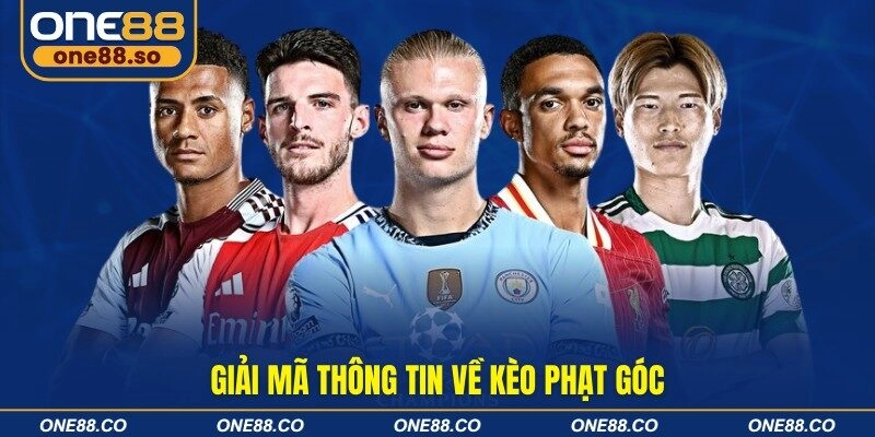 Giải mã thông tin về kèo phạt góc