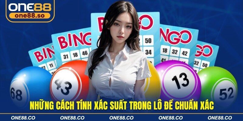 Những cách tính xác suất trong lô đề chuẩn xác