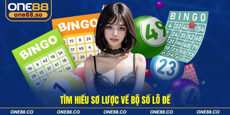 Tìm hiểu sơ lược về bộ số lô đề