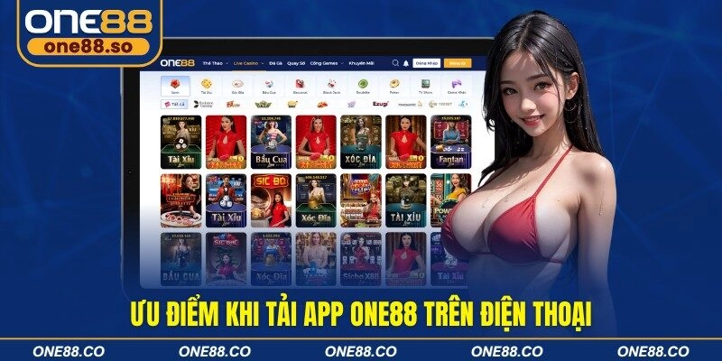 Ưu điểm khi tải app ONE88 trên điện thoại