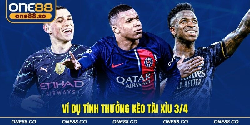 Ví dụ tính thưởng kèo tài xỉu 3/4